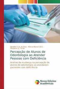 Percepcao de Alunos de Odontologia ao Atender Pessoas com Deficiencia