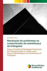 Resolucao de problemas na compreensao de semelhanca de triangulos