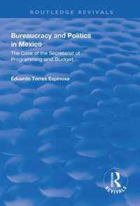 Bureaucracy and Politics in Mexico