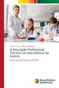 A Educacao Profissional Tecnica na rede publica de ensino