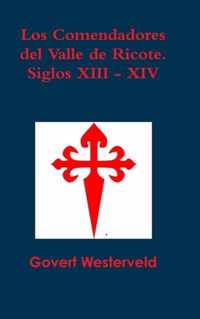 Los Comendadores Del Valle De Ricote. Siglos XIII - XIV