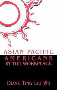 Asian Pacific Americans in the Workplace