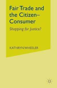 Fair Trade and the Citizen Consumer