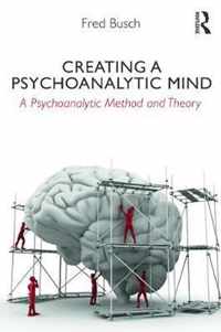 Creating A Psychoanalytic Mind