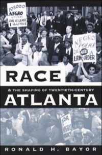 Race and the Shaping of Twentieth-Century Atlanta