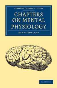 Chapters On Mental Physiology