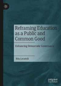 Reframing Education as a Public and Common Good