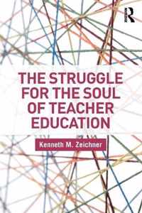 The Struggle for the Soul of Teacher Education