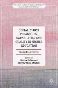 Socially Just Pedagogies, Capabilities and Quality in Higher Education