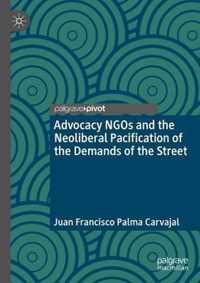 Advocacy NGOs and the Neoliberal Pacification of the Demands of the Street