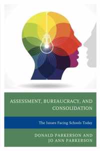 Assessment, Bureaucracy, and Consolidation