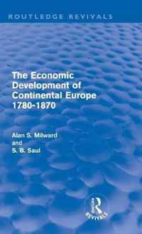 The Economic Development Of Continental Europe 1780-1870