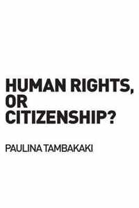 Human Rights, or Citizenship?