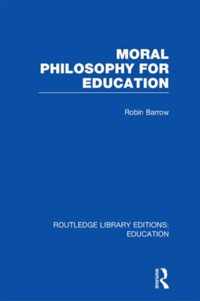 Moral Philosophy For Education (Rle Edu K)