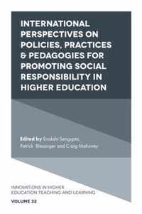 International Perspectives on Policies, Practices & Pedagogies for Promoting Social Responsibility in Higher Education