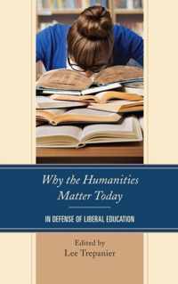 Why the Humanities Matter Today