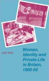 Women, Identity and Private Life in Britain, 1900-50