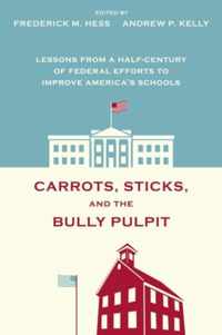 Carrots, Sticks and the Bully Pulpit