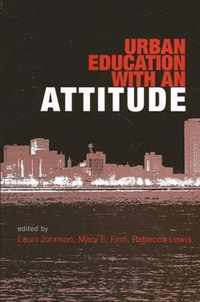 Urban Education with an Attitude