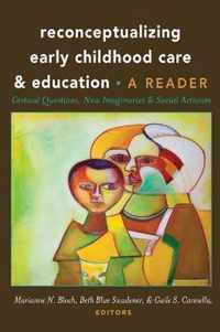 Reconceptualizing Early Childhood Care and Education: Critical Questions, New Imaginaries and Social Activism