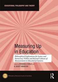 Measuring Up in Education: Philosophical Explorations for Justice and Democracy Within and Beyond Cultures of Measurement in Educational Systems