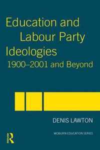 Education And Labour Party Ideologies 1900-2001