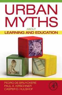 Urban Myths about Learning and Education