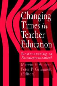 Changing Times In Teacher Education