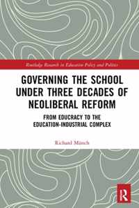 Governing the School under Three Decades of Neoliberal Reform