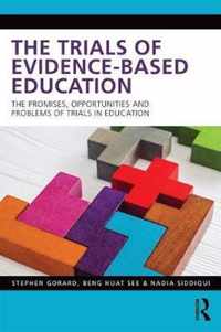 Trials of Evidence-Based Education