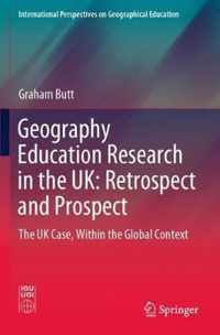 Geography Education Research in the UK: Retrospect and Prospect