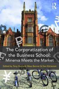 The Corporatization of the Business School