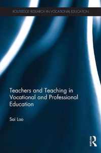 Teachers and Teaching in Vocational and Professional Education