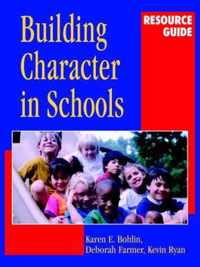 Building Character in Schools Resource Guide