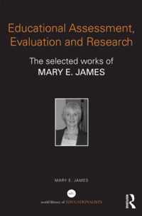 Educational Assessment, Evaluation and Research: The Selected Works of Mary E. James