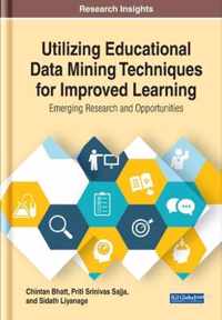 Utilizing Educational Data Mining Techniques for Improved Learning