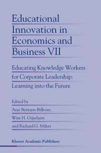 Educational Innovation in Economics and Business: Educating Knowledge Workers for Corporate Leadership