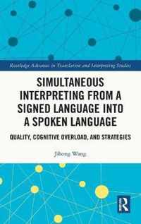 Simultaneous Interpreting from a Signed Language into a Spoken Language