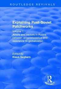 Explaining Post-Soviet Patchworks: Volume 1