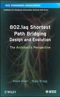 802.1aq Shortest Path Bridging Design and Evolution: The Architect's Perspective