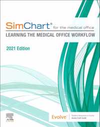 SimChart for the Medical Office: Learning the Medical Office Workflow - 2021 Edition