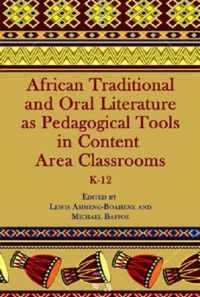 African Traditional and Oral Literature As Pedagogical Tools in Content Area Classrooms