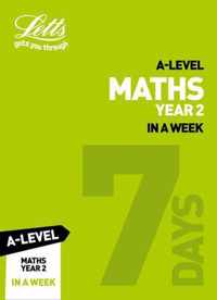 Letts A-level Revision Success - A-level Maths Year 2 In a Week