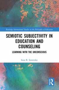 Semiotic Subjectivity in Education and Counseling