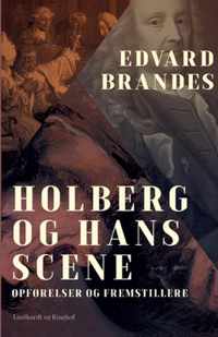 Holberg og hans scene. Opforelser og fremstillere