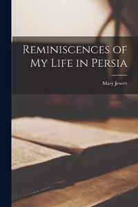 Reminiscences of My Life in Persia