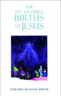 The Incredible Births of Jesus