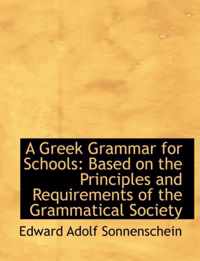 A Greek Grammar for Schools