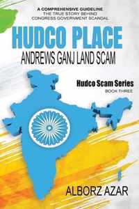 HUDCO PLACE Andrews Ganj Land Scam