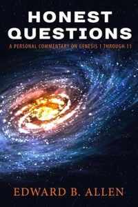 Honest Questions: A Personal Commentary on Genesis 1 through 11